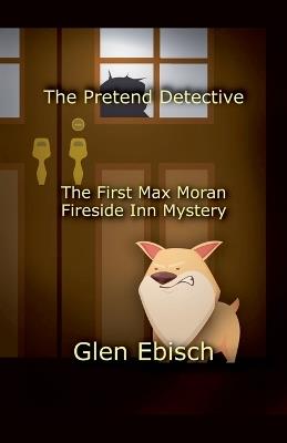 The Pretend Detective - Glen Ebisch - cover