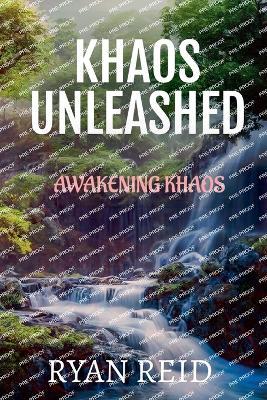 Khaos Unleashed: Awakening Khaos - Ryan Reid - cover
