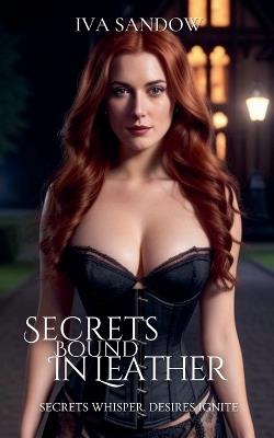 Secrets Bound in Leather - Iva Sandow - cover