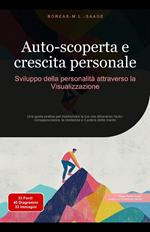 Auto-scoperta e crescita personale: Sviluppo della personalità attraverso la Visualizzazione