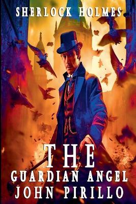 Sherlock Holmes, The Guardian Angel - John Pirillo - cover