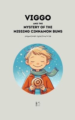 Viggo and the Mystery of the Missing Cinnamon Buns: Bilingual Swedish-English Stories for Kids - Pomme Bilingual - cover