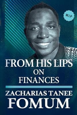 From His Lips on Finances - Zacharias Tanee Fomum - cover