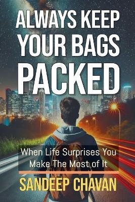 Always Keep Your Bags Packed - Sandeep Chavan - cover