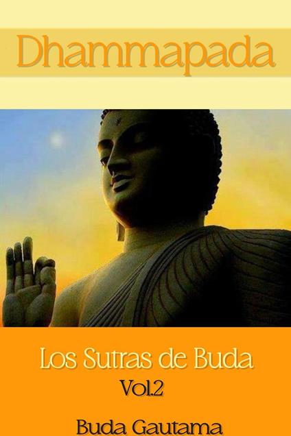 Dhammapada: Los Sutras de Buda, Vol.2