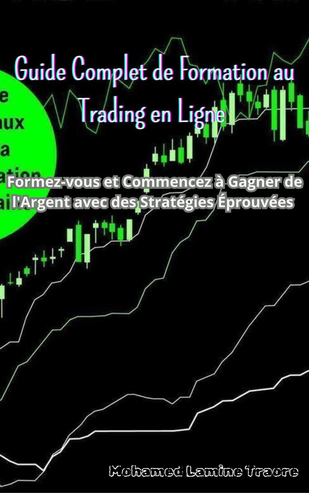 Guide Complet de Formation au Trading en Ligne - Lamine Traore, Mohamed -  Ebook in inglese - EPUB2 con DRMFREE | IBS