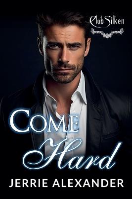 Come Hard - Jerrie Alexander - cover