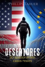 Desertores: 20 Apasionantes Casos Reales