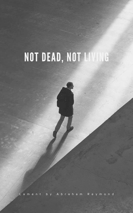 Not Dead, Not Living