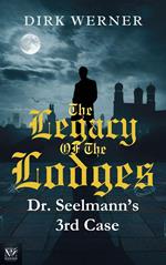 The Legacy of the Lodges: Dr. Seelmanns 3rd case