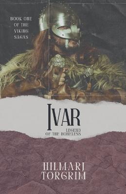 Ivar: Legend of the Boneless - Hilmarj Torgrim - cover