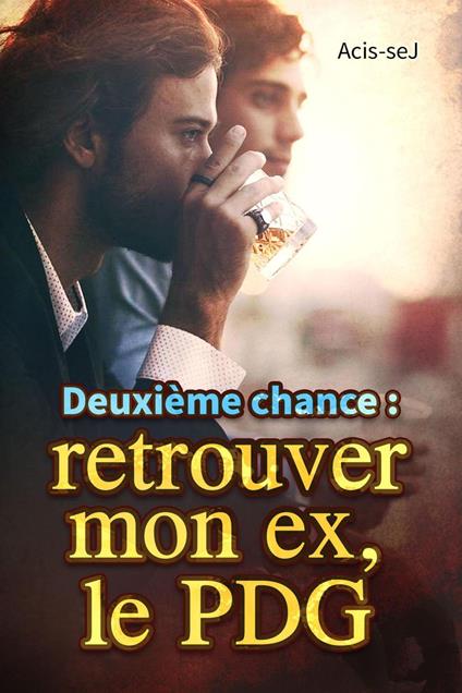 Deuxième chance : retrouver mon ex, le PDG