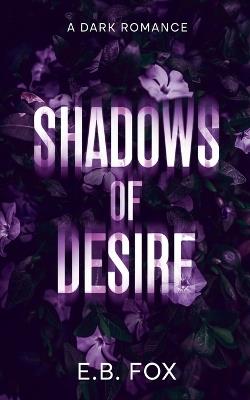 Shadows of Desire - E B Fox - cover