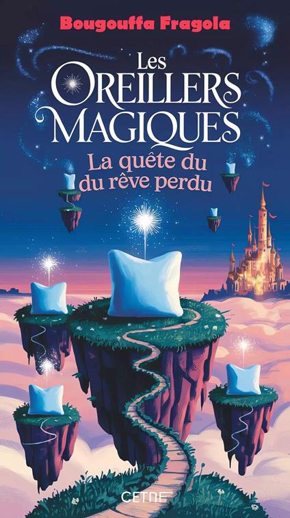 Les oreillers magiques : La quête du rêve perdu