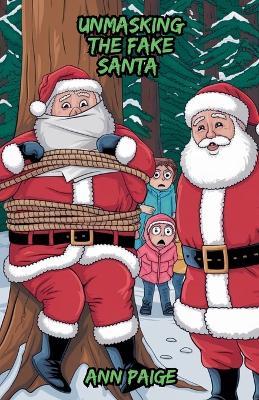 Unmasking the Fake Santa - Ann Paige - cover