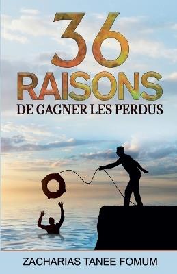 Trente-six raisons de gagner les perdus - Zacharias Tanee Fomum - cover
