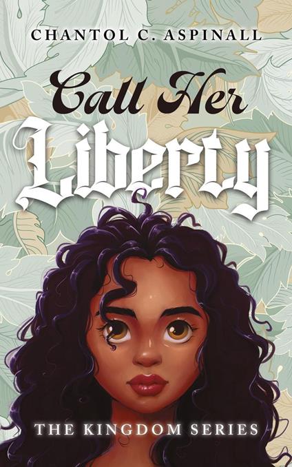 Call Her Liberty: Sweet Historical Romance (The Kingdom Series Book 1)