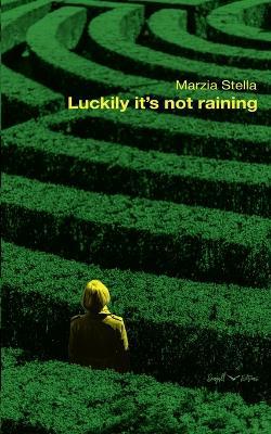 Luckily It's Not Raining - Marzia Stella - cover