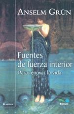 Fuentes de fuerza interior: para renovar la vida