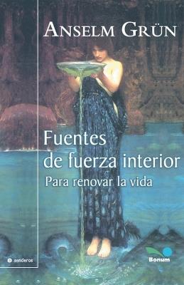 Fuentes de fuerza interior: para renovar la vida - Anselm Gru¨n - cover