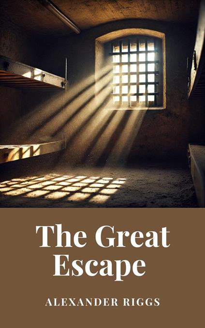 The Great Escape - Alexander Riggs - ebook