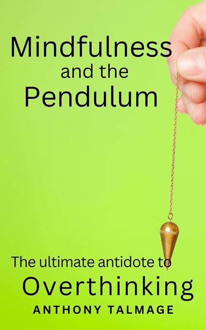Mindfulness And The Pendulum