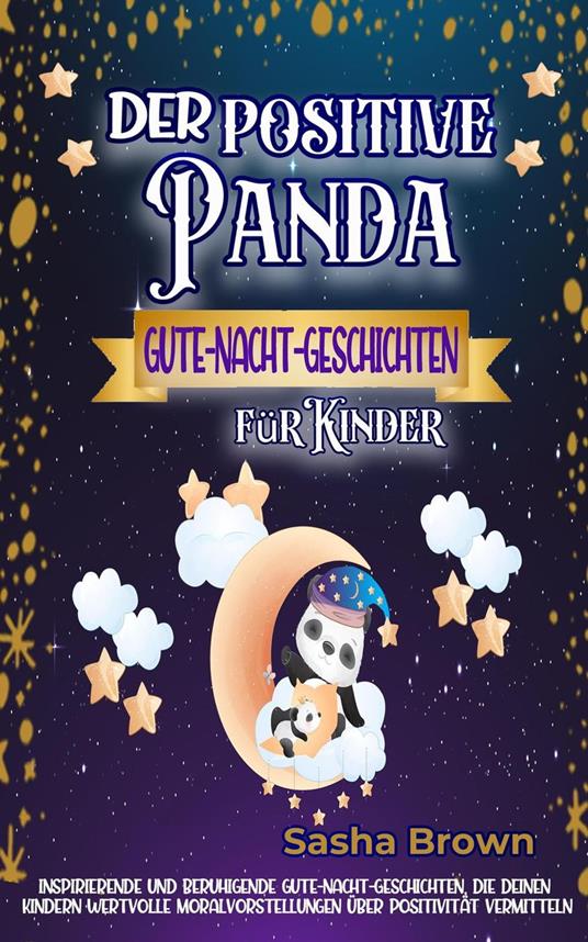 Der positive Panda - Gute-Nacht-Geschichten für Kinder - Sasha Brown - ebook