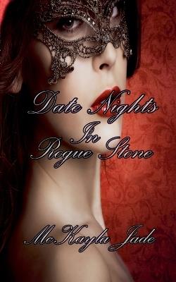 Date Nights In Rogue Stone - McKayla Jade - cover