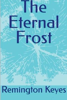 The Eternal Frost - Remington Keyes - cover