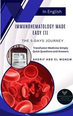 Immunohematology Made Easy (1): The 5-Days Journey