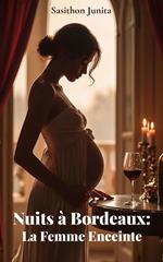 Nuits à Bordeaux: La Femme Enceinte