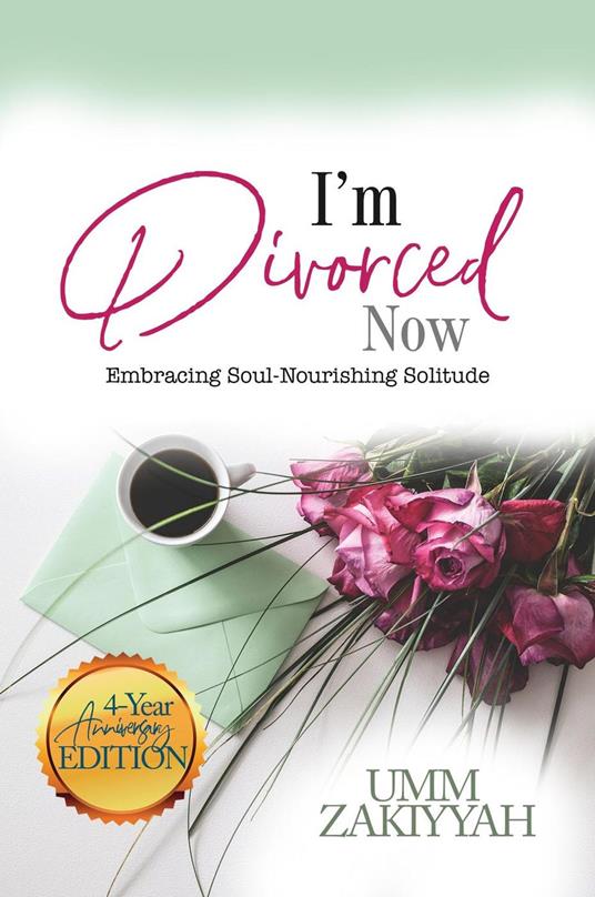 I’m Divorced Now: Embracing Soul-Nourishing Solitude (4-Year Anniversary Edition)
