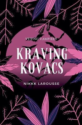 Kraving Kovacs - Nikki Larousse - cover