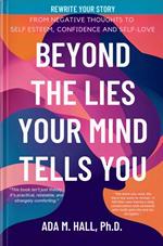 Beyond The Lies Your Mind Tells You