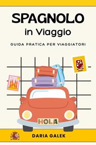 Spagnolo in Viaggio: Guida pratica per viaggiatori