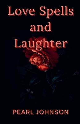 Love Spells and Laughter - Pearl Johnson - cover