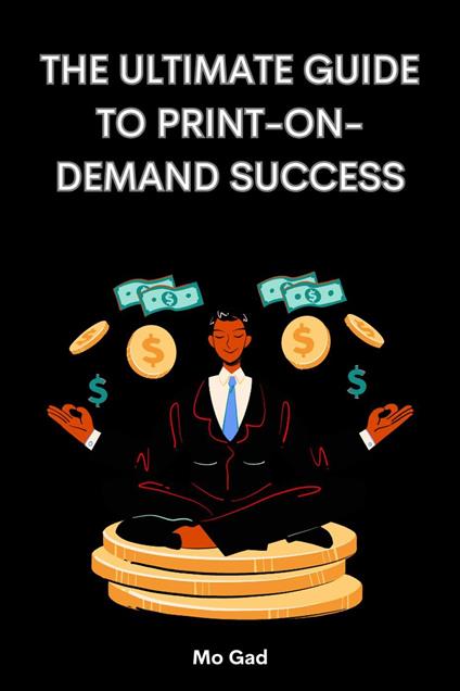 The Ultimate Guide to Print-on-demand Success