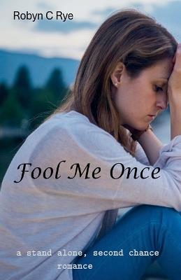 Fool Me Once - Robyn C Rye - cover