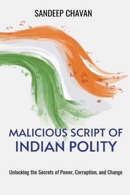 Malicious Script of Indian Polity - Sandeep Chavan - cover