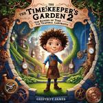 The Timekeeper's Garden 2- The Echoes of Time –The Temporal Labyrinth