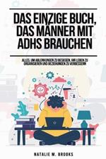 Das einzige Buch, das Frauen mit ADHS brauchen: Alles, um organisiert zu bleiben, Ablenkungen zu besiegen und Emotionen, Beziehungen und Finanzen zu meistern