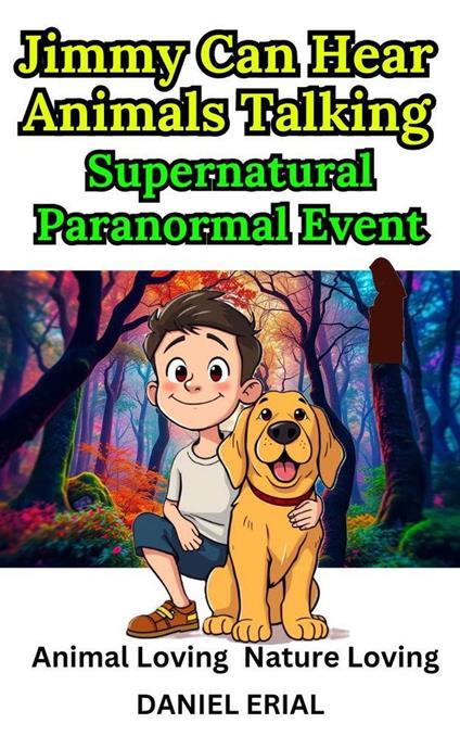 Jimmy Can Hear Animals Talking Supernatural Paranormal Event - Daniel Erial - ebook