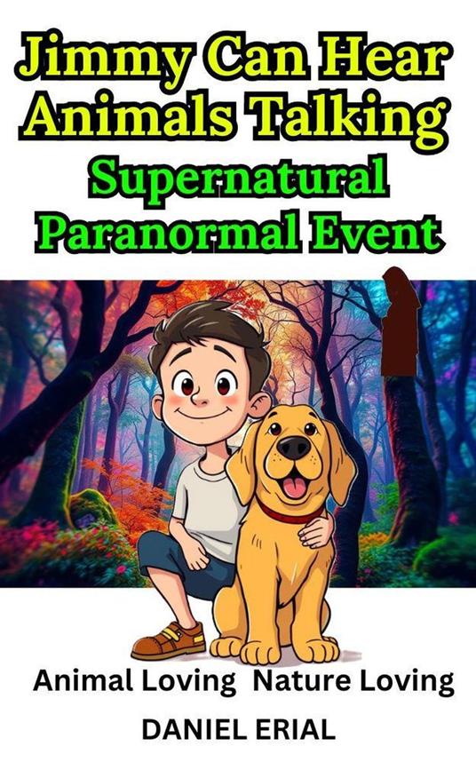 Jimmy Can Hear Animals Talking Supernatural Paranormal Event - Daniel Erial - ebook