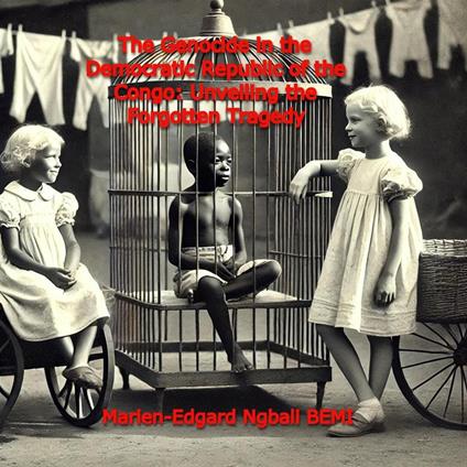Le génocide en République démocratique du Congo : Révéler la tragédie oubliée.