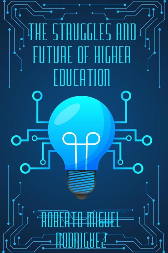 The Struggles and Future of Higher Education