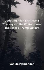 Updating Allan Lichtman's 'The Keys to the White House' Indicates a Trump Victory