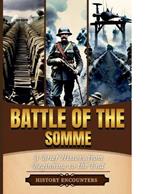 Battle of the Somme: A Brief Overview from Beginning to the End