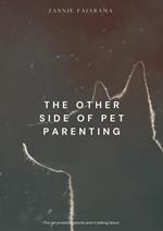 The Other Side Of Pet Parenting