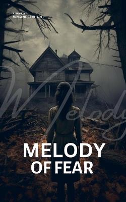 Melody Of Fear - Mrigendra Bharti - cover