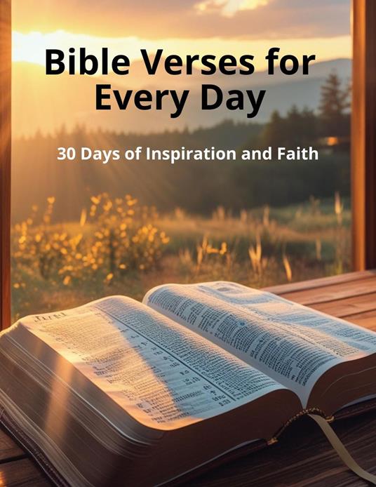 Bible Verses for Every Day 30 Days of Inspiration and Faith